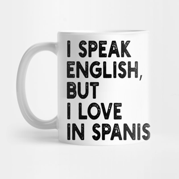 i speak english, but i love in spanish. by mdr design